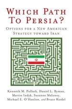 Which Path to Persia?: Options for a New American Strategy toward Iran