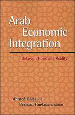 Arab Economic Integration: Between Hope and Reality