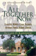 All Together Now: Creating Middle-Class Schools through Public School Choice