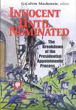 Innocent Until Nominated: The Breakdown of the Presidential Appointments Process