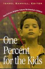 One Percent for the Kids: New Policies, Brighter Futures for America's Children