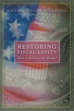 Restoring Fiscal Sanity: How to Balance the Budget