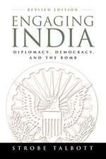 Engaging India: Diplomacy, Democracy, and the Bomb