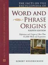 The Facts on File Encyclopedia of Word and Phrase Origins