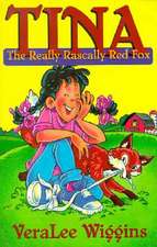 Tina: The Really Rascally Red Fox