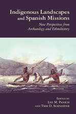 Indigenous Landscapes and Spanish Missions: New Perspectives from Archaeology and Ethnohistory