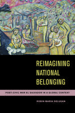 Reimagining National Belonging: Post-Civil War El Salvador in a Global Context