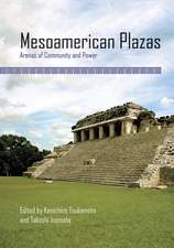 Mesoamerican Plazas: Arenas of Community and Power