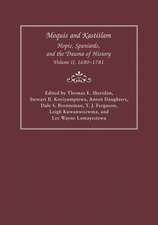 Moquis and Kastiilam: Hopis, Spaniards, and the Trauma of History, Volume II, 1680–1781