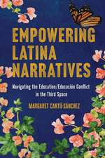 Empowering Latina Narratives: Navigating the Education/Educación Conflict in the Third Space