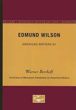 Edmund Wilson - American Writers 67: University of Minnesota Pamphlets on American Writers