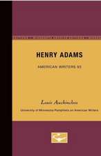 Henry Adams - American Writers 93: University of Minnesota Pamphlets on American Writers