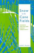 Snow on the Cane Fields: Women’s Writing and Creole Subjectivity