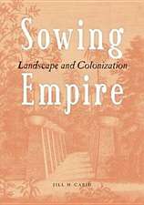 Sowing Empire: Landscape And Colonization