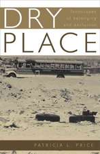 Dry Place: Landscapes Of Belonging And Exclusion