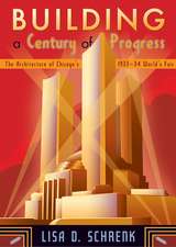 Building a Century of Progress: The Architecture of Chicago’s 1933–34 World’s Fair