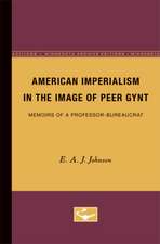 American Imperialism in the Image of Peer Gynt: Memoirs of a Professor-Bureaucrat