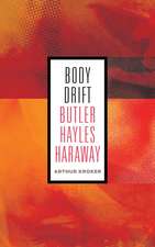 Body Drift: Butler, Hayles, Haraway