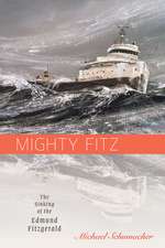 Mighty Fitz: The Sinking of the Edmund Fitzgerald