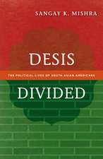 Desis Divided: The Political Lives of South Asian Americans