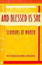 And Blessed is She: Sermons by Women