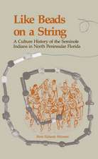 Like Beads on a String: A Culture History of the Seminole Indians in North Peninsular Florida