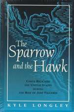 Sparrow and the Hawk: Costa Rica and the United States during the Rise of Jose Figueres