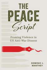 The Peace Script: Framing Violence in US Anti-War Dissent
