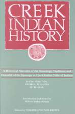 Creek Indian History: A Historical Narrative of the Genealogy, Traditions and Downfall of the Ispocoga or Creek Indian Tribe of Indians by One of the Tribe, George Stiggins (1788-1845)