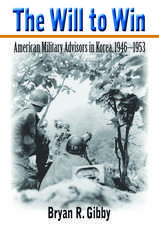 The Will to Win: American Military Advisors in Korea, 1946–1953