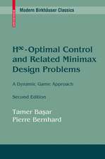 H∞-Optimal Control and Related Minimax Design Problems: A Dynamic Game Approach