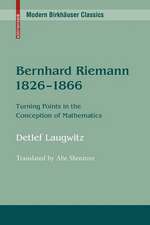 Bernhard Riemann 1826–1866: Turning Points in the Conception of Mathematics