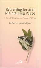 Searching for and Maintaining Peace: A Small Treatise on Peace of Heart