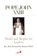 Pope John XXIII: Model and Mentor for Leaders