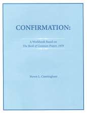 Confirmation Workbook Based on the 1979 Book of Common Prayer