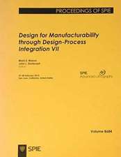 Design for Manufacturability Through Design-Process Integration VII