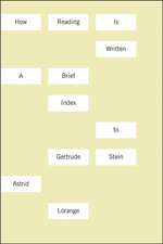 How Reading Is Written: A Brief Index to Gertrude Stein