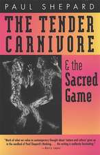 Tender Carnivore and the Sacred Game