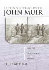 Reconnecting with John Muir: Essays in Post-Pastoral Practice