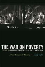 War on Poverty: A New Grassroots History, 1964-1980