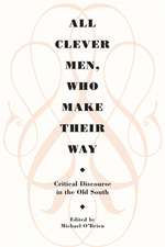 All Clever Men, Who Make Their Way: Critical Discourse in the Old South