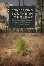 Conserving Southern Longleaf: Herbert Stoddard and the Rise of Ecological Land Management