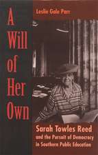 A Will of Her Own: Sarah Towles Reed and the Pursuit of Democracy in Southern Public Education