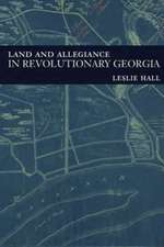 Land and Allegiance in Revolutionary Georgia