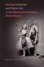 Literary Celebrity and Public Life in the Nineteenth-Century United States