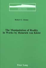 The Manipulation of Reality in Works by Heinrich Von Kleist