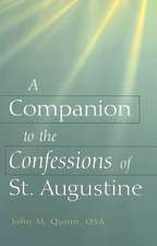 A Companion to the Confessions of St. Augustine