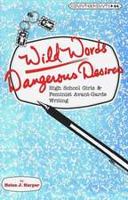 Wild Words / Dangerous Desires