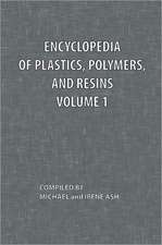 Encyclopedia of Plastics, Polymers, and Resins Volume 1