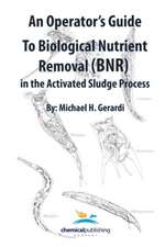 An Operator's Guide to Biological Nutrient Removal (BNR) in the Activated Sludge Process